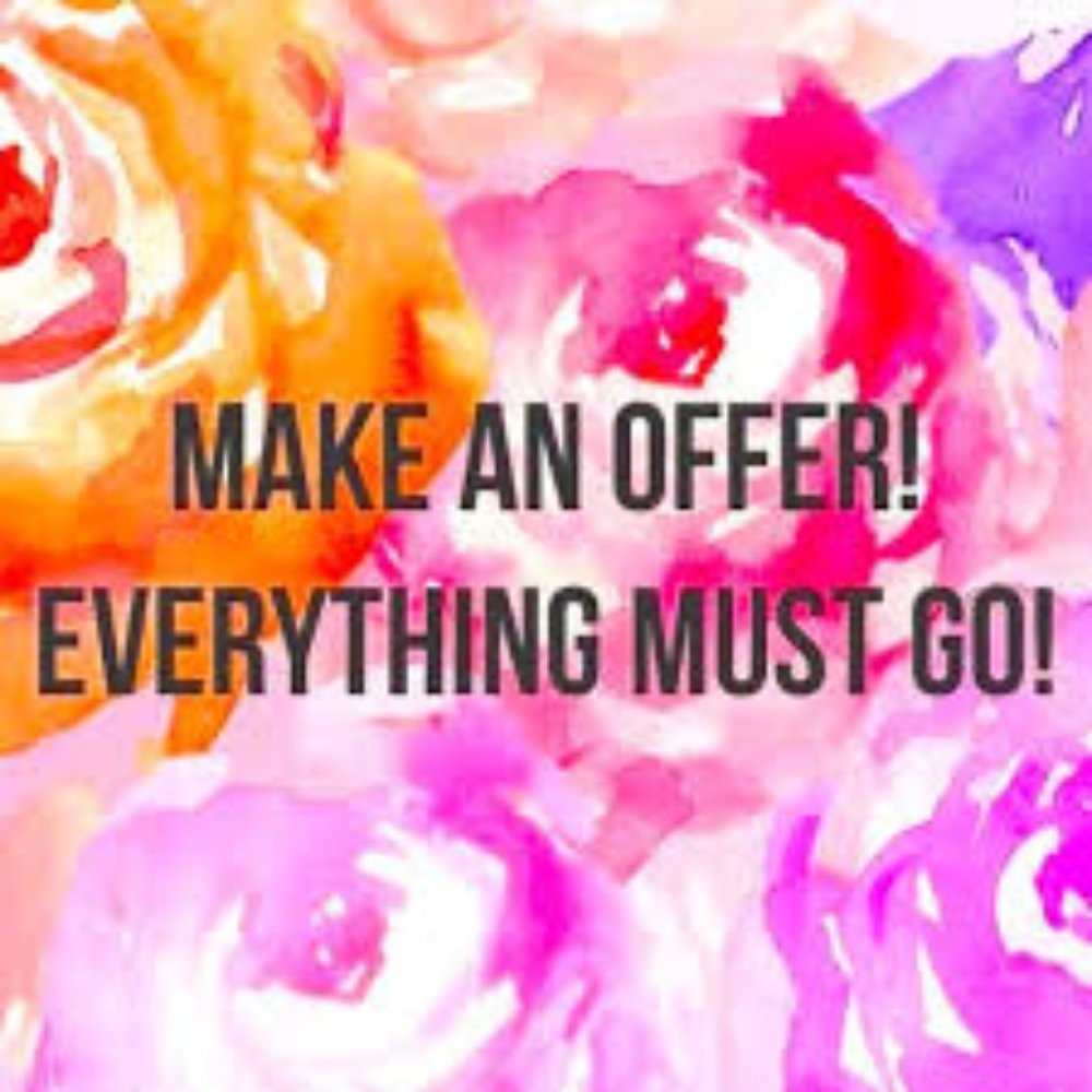 EVERYTHING MUST GO SALE!!